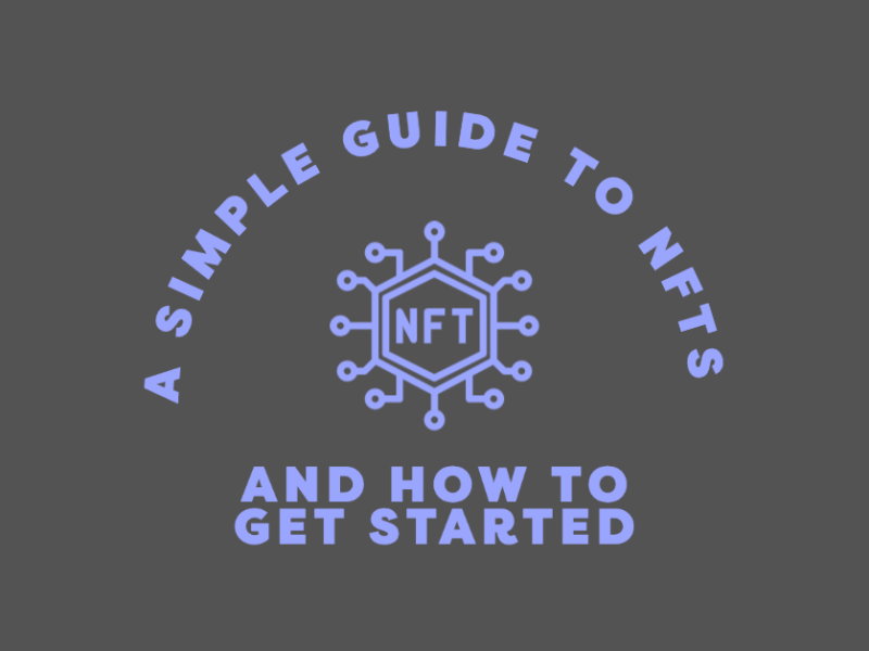 A simple yet complete Guide to NFTs and how to get&nbsp;started.